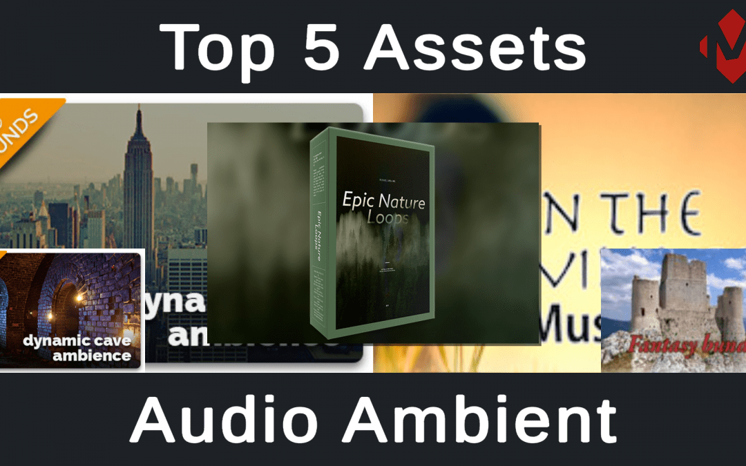 Top 5 Unity Assets – Audio Ambient