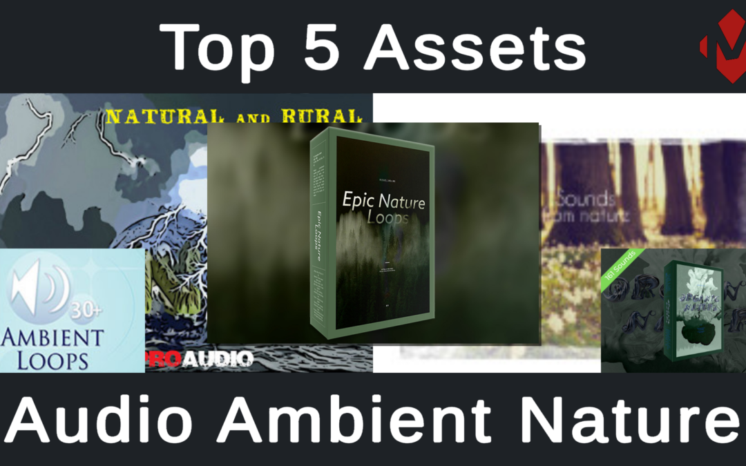 Top 5 Unity Assets – Audio Ambient Nature