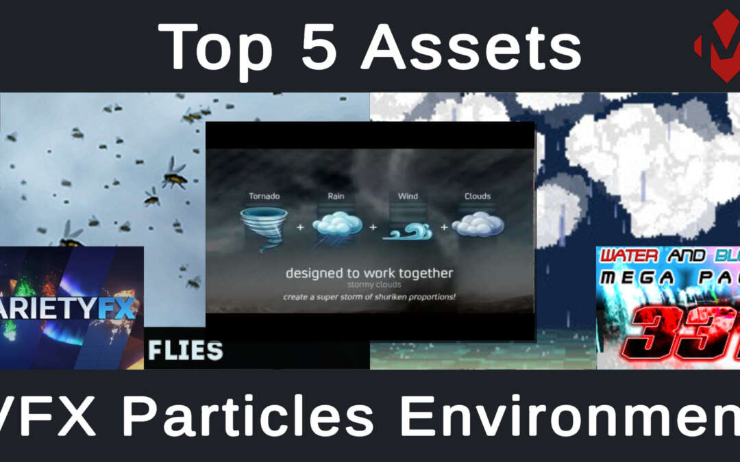 Top 5 Unity Assets – VFX Particles Environment